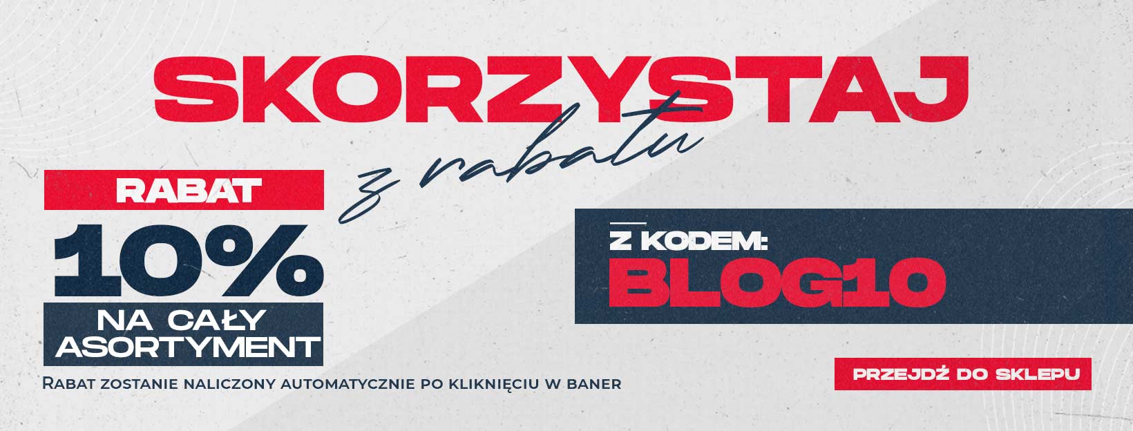 Skorzystaj z rabatu na cały asortyment!